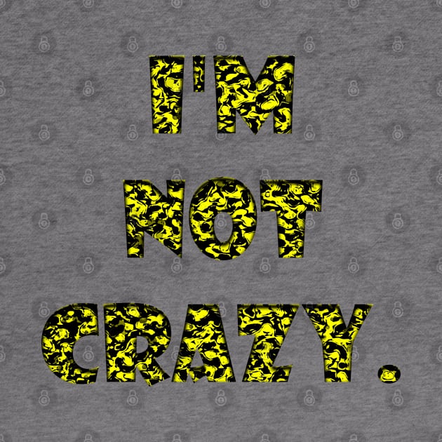 I am not crazy by stefy